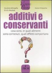 Additivi e conservanti  Ibrahim Elmadfa Doris Fritzsche Erich Muskat L'Airone Editrice