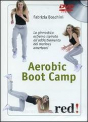 Aerobic boot camp (DVD)  Fabrizia Boschni   Red Edizioni