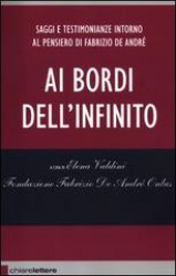 Ai bordi dell'infinito  Fondazione Fabrizio De Andre Onlus   Chiare Lettere