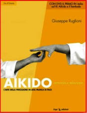 Aikido: armonia e relazione  Giuseppe Ruglioni   Erga Edizioni