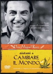 Aiutami a cambiare il mondo (DVD)  Don Miguel Ruiz   Edizioni il Punto d'Incontro