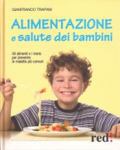 Alimentazione e Salute dei Bambini  Gianfranco Trapani   Red Edizioni