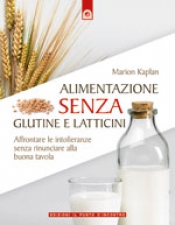 Alimentazione senza glutine e latticini  Marion Kaplan   Edizioni il Punto d'Incontro