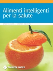 Alimenti intelligenti per la salute  Jurgen Vormann Christina Wiedemann  Tecniche Nuove