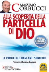 Alla scoperta della particella di Dio  Massimo Corbucci   Macro Edizioni