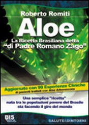 Aloe: la Ricetta Brasiliana detta 'di Padre Romano Zago'  Roberto Romiti   Bis Edizioni