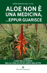 Aloe Non È una Medicina, eppur... Guarisce  Romano Zago   Editoriale Programma