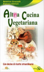 Alt(r)a Cucina Vegetariana  Beatrice Grasselli Patrizia Venturi  Edizioni Sì