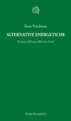 Alternative energetiche  Yona Friedman   Bollati Boringhieri