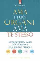 Ama i tuoi organi, ama te stesso  Warren King   Edizioni il Punto d'Incontro