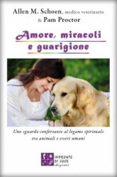 Amore, miracoli e guarigione  Allen M. Schoen Pam Proctor  Impronte di luce