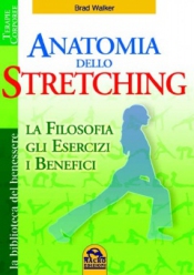 Anatomia dello Stretching  Brad Walker   Macro Edizioni