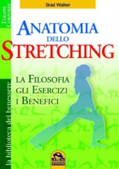 Anatomia dello Stretching  Brad Walker   Macro Edizioni