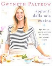 Appunti dalla mia cucina  Gwyneth Paltrow   Salani Editore