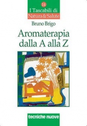 Aromaterapia dalla A alla Z  Bruno Brigo   Tecniche Nuove
