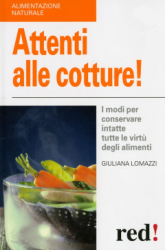 Attenti alle cotture!  Giuliana Lomazzi   Red Edizioni