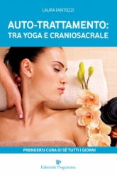 Auto-Trattamento: tra Yoga e Craniosacrale  Laura Fantozzi   Editoriale Programma