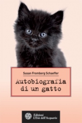 Autobiografia di un gatto  Susan Fromberg Schaeffer   L'Età dell'Acquario Edizioni