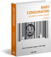 Baby consumatori  Ed Mayo Agnes Nairn  Nuovi Mondi Edizioni
