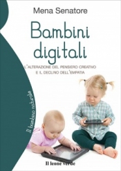 Bambini digitali  Mena Senatore   Il Leone Verde
