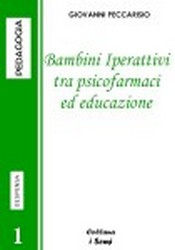 Bambini iperattivi tra psicofarmaci ed educazione  Giovanni Peccarisio   Il Nuovo Mondo