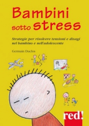 Bambini sotto stress  Germain Duclos   Red Edizioni