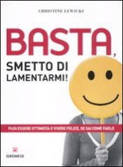 Basta, smetto di lamentarmi!  Christine Lewicki   L'Airone Editrice