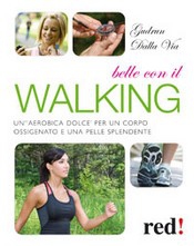 Belle con il walking  Gudrun Dalla Via   Red Edizioni