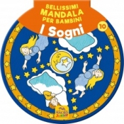 Bellissimi Mandala per Bambini 10 - I Sogni  Autori Vari   Macro Junior