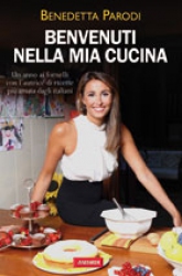 Benvenuti nella mia cucina  Benedetta Parodi   Vallardi Editore