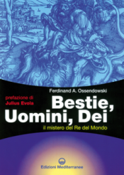 Bestie, Uomini, Dèi  Ferdinand Antoni Ossendowski   Edizioni Mediterranee