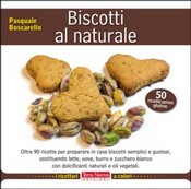 Biscotti al naturale  Pasquale Boscarello   Terra Nuova Edizioni