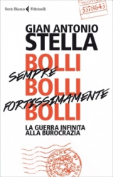 Bolli sempre bolli fortissimamente bolli  Gian Antonio Stella   Feltrinelli