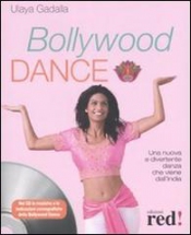 Bollywood Dance. Con CD Audio  Ulaya Gadalla   Red Edizioni
