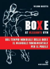 Boxe at Gleason's Gym  Wilson Basetta   Edizioni Mediterranee
