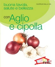 Buona tavola, salute e bellezza con AGLIO E CIPOLLA  Paolo Federici   Red Edizioni