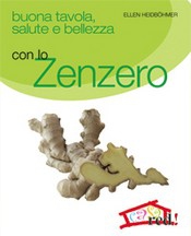 Buona tavola salute e bellezza con lo ZENZERO  Ellen Heidbohmer   Red Edizioni