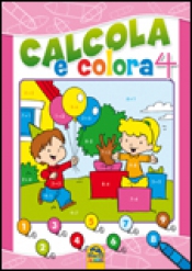 Calcola e Colora 4  Autori Vari   Macro Junior