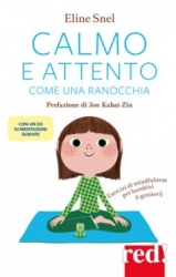 Calmo e attento come una ranocchia (con CD)  Eline Snel   Red Edizioni