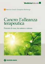 Cancro: l'alleanza terapeutica  Maurizio Grandi Giuseppina Martinengo  Tecniche Nuove