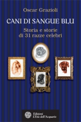 Cani di sangue blu  Oscar Grazioli   L'Età dell'Acquario Edizioni