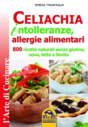 Celiachia, Intolleranze, Allergie Alimentari (Copertina rovinata)  Teresa Tranfaglia   Macro Edizioni