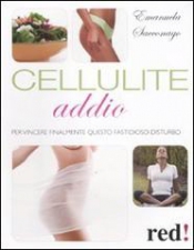 Cellulite addio  Emanuela Sacconago   Red Edizioni