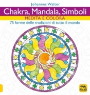 Chakra, Mandala, Simboli  Johannes Walter   Macro Edizioni