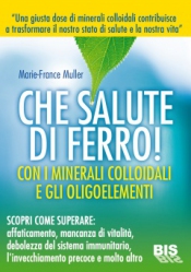 Che Salute di Ferro!  Marie-France Muller   Bis Edizioni