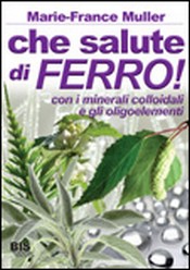 Che Salute di Ferro! (Vecchia edizione)  Marie-France Muller   Bis Edizioni