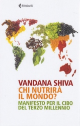 Chi Nutrirà il Mondo?  Vandana Shiva   Feltrinelli