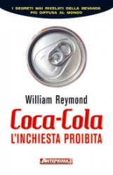 Coca-Cola. L'inchiesta proibita  William Reymond   Anteprima