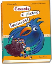 Coccole e pietre luccicanti  Eliana Aiello Lucrezia Giarratana  Erga Edizioni