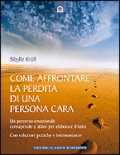 Come affrontare la perdita di una persona cara  Sybille Krüll   Edizioni il Punto d'Incontro